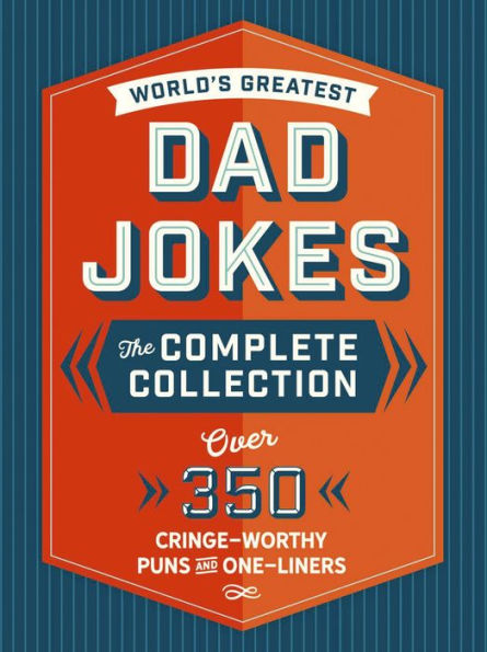 World's Greatest Dad Jokes The Complete Collection