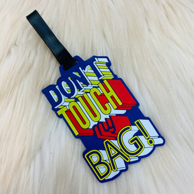 Don't Touch My Bag Luggage Tag