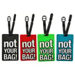Not Your Bag! Luggage Tag- Assorted Colors