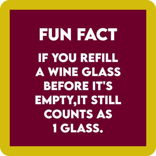 Fun Fact If You Refill a Wine Glass Coaster